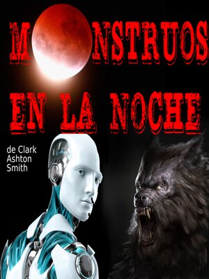 Monstruos en la Noche -de Clark Ashton Smith- (Alfredo Giménez) - Audiobook
